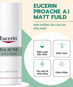 kem-duong-giam-mun-Eucerin-ProAcne-A.I-Matt-Fuild-50ml-69691-1060x1060 (1)